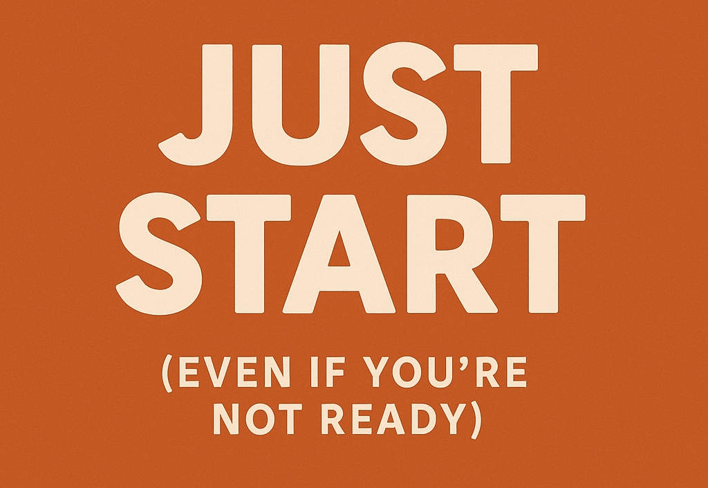 Just Start